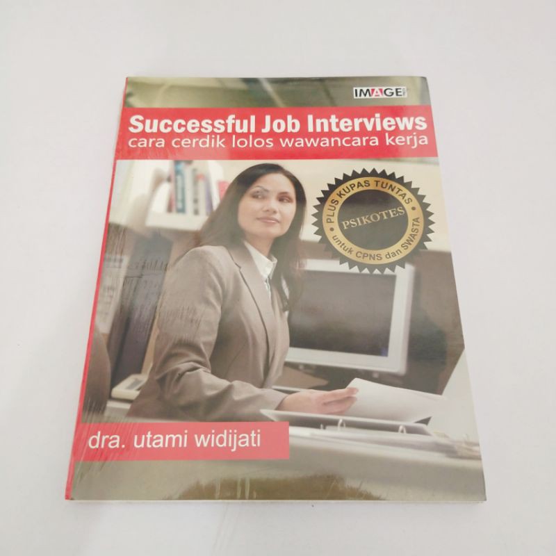 Successful Job Interviews : Cara Cerdik Lolos Wawancara Kerja