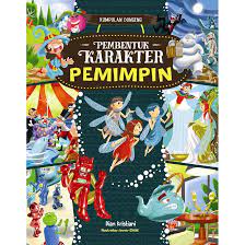 Kumpulan dongeng : Pembentuk karakter pemimpin