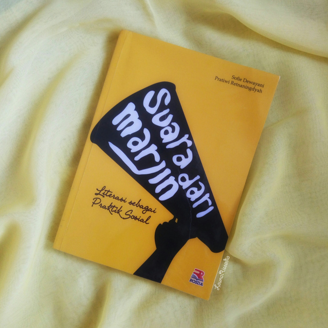 suara dari marjin :  literasi sebagai praktik sosial / sofie dewayani