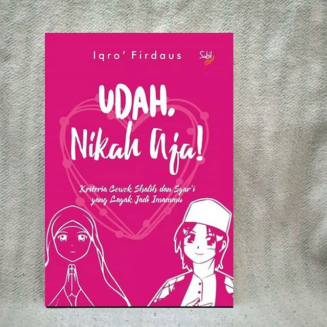 Udah. Nikah aja ! : Kriteria cowo shalih dan syar'i yang layak jadi imammu