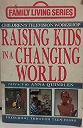 Parents' guide to raising kids in a changing world : preschool through teen years