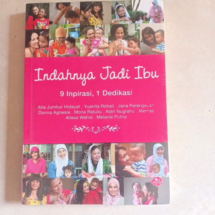 Indahnya Jadi Ibu : 9 Inspirasi, 1 Dedikasi