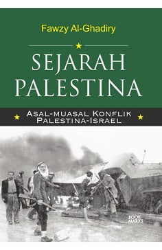 Sejarah Palestina : asal - muasal konflik Palestina - Israel
