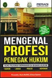 Mengenal Profesi Penegak Hukum