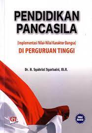 Pendidikan pancasila : (implementasi nilai-nilai karater bangsa) di perguruan tinggi