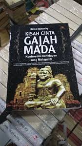 Kisah cinta gajah mada : Kontroversi kehidupan sang mahapatih