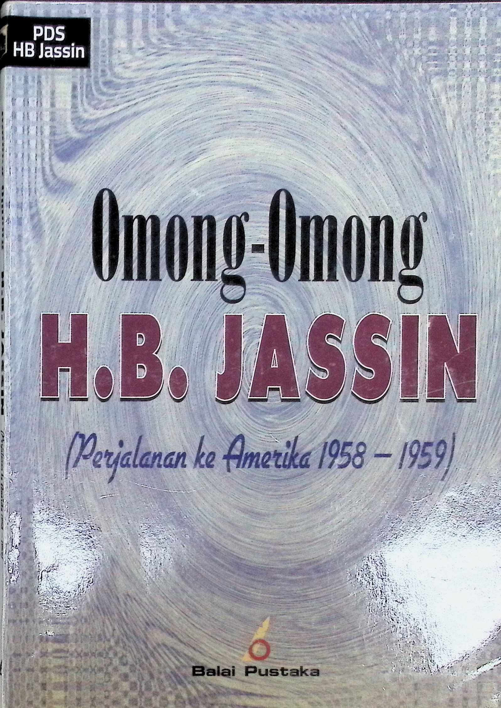 Omong - Omong H. B. Jassin :  Perjalanan ke Amerika 1958 - 1959 / HB Jassin