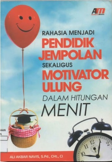 Rahasia menjadi pendidik jempolan sekaligus motivator ulung dalam hitungan menit