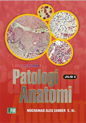 Atlas Berawarna :  Patologi Anatomi jilid 2 / Mohamad Aleq Sander