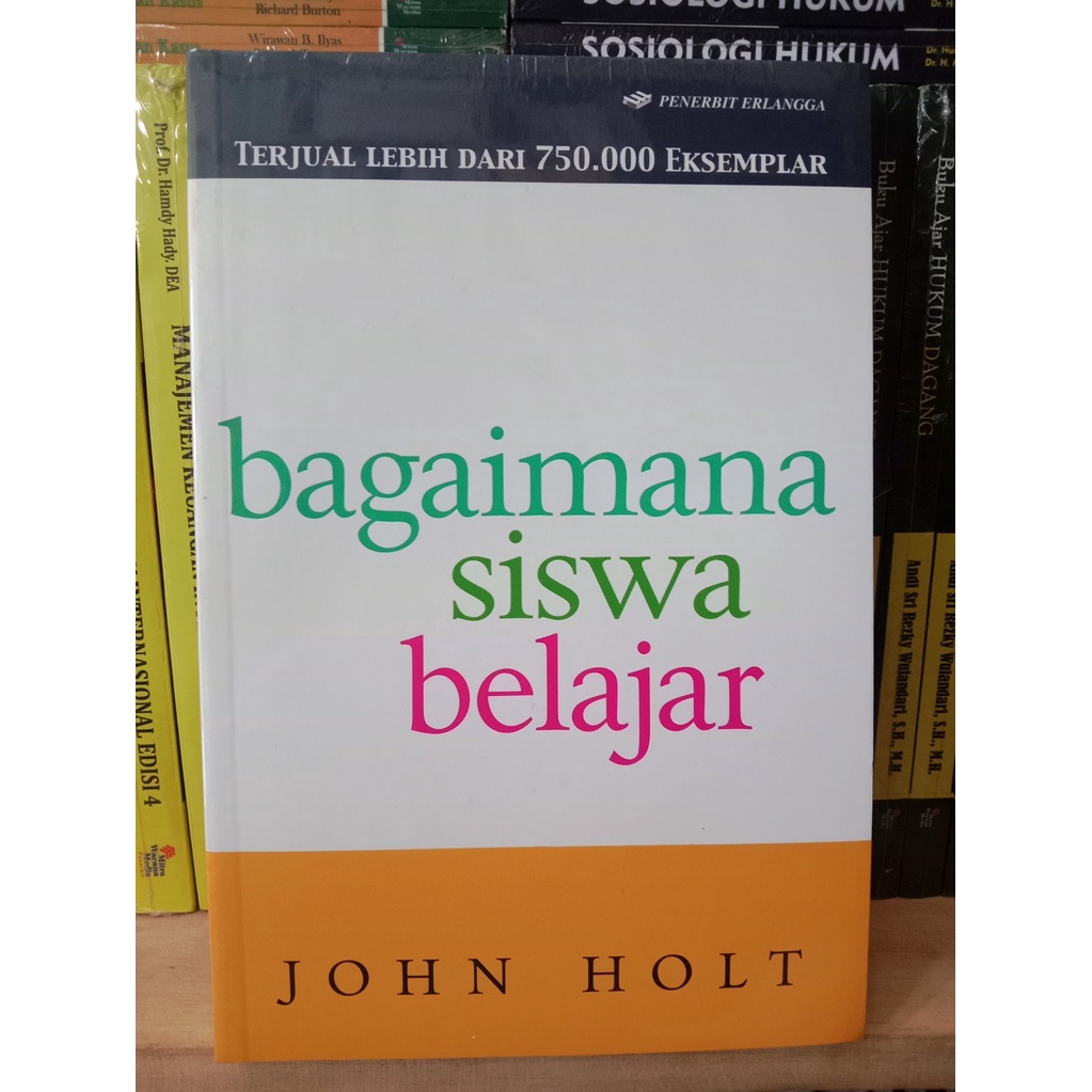 Bagaimana Siswa Belajar / Penulis John Holt