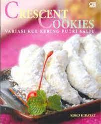 Crescent cookies (variasi kue kering putri salju) / Koko Hidayat ; editor, Petra Aquina Budiarti ; fotografer, Y. Doddy Christianto, Marcel Adrianus