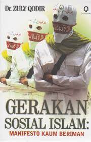 Gerakan sosial Islam :  manifesto kaum beriman / Zuly Qodir