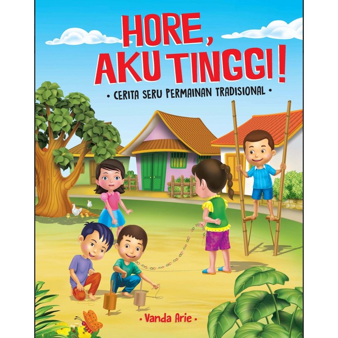 Hore Aku Tinggi : Cerita Seru Permainan Tradisional