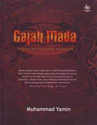 Gajah Mada :  Pahlawan Persatuan Nusantara / Muhammad Yamin