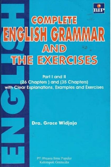 Complete English grammar and the exercises : part I and II with clear explanations, examples and exercises