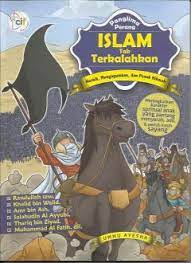 Panglima Perang Islam Tak Terkalahkan : Heroik, Mengagumkan, dan Penuh Hikmah