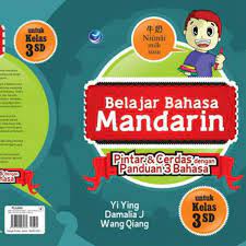 Belajar bahasa Mandarin : pintar dan cerdas dengan panduan 3 bahasa untuk kelas 3 SD