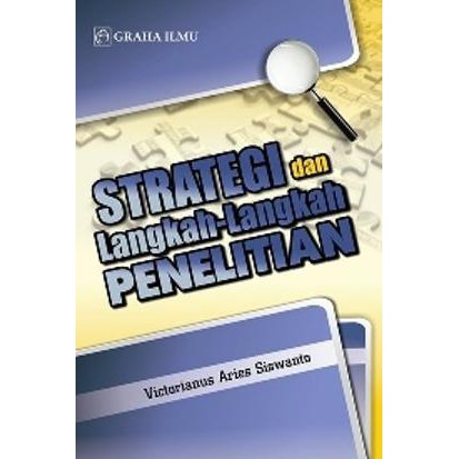 Strategi dan Langkah - Langkah Penelitian / Pengarang : Victorianus Aries Siswanto