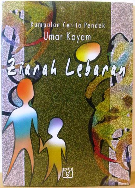 Ziarah lebaran : kumpulan cerita pendek
