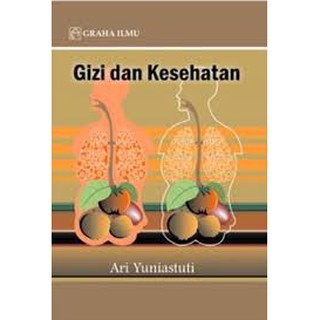 Gizi dan kesehatan / Ari Yuniastuti