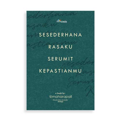 Sesederhana Rasaku Serumit Kepastianmu