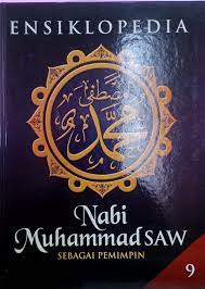 Ensiklopedia Nabi Muhammad SAW : Sebagai Pemimpin Jilid 9