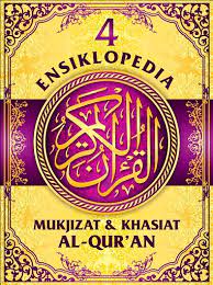 Ensiklopedia 4 : Mukjizat & Khasiat Al-Quran