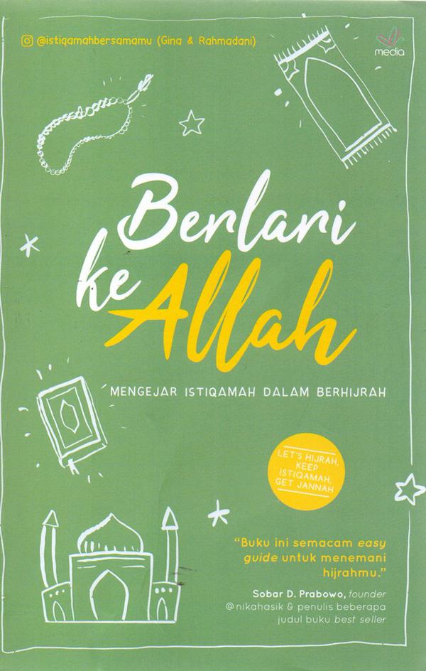 Berlari ke Allah : mengejar istiqamah dalam berhijrah