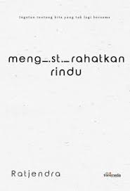 Mengistirahatkan rindu