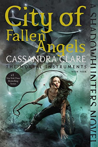 The Mortal Instruments : Book Four : City Of Fallen Angels