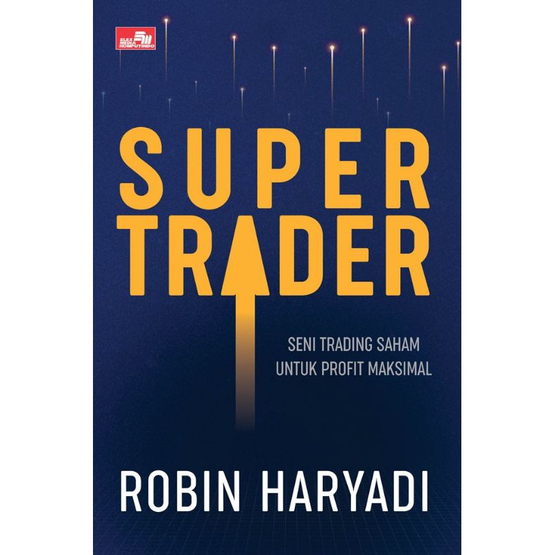 Supertrader : seni trading saham untuk profit maksimal