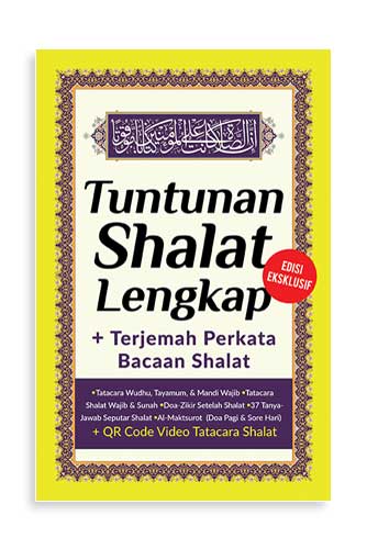 Tuntunan shalat lengkap + terjemah perkata bacaan shalat : edisi eksklusif