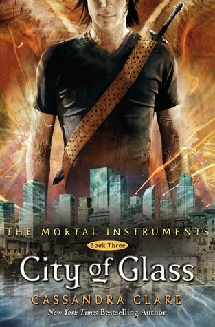 The Mortal Instruments :  Book Three : City of Glass / Cassandra Clare
