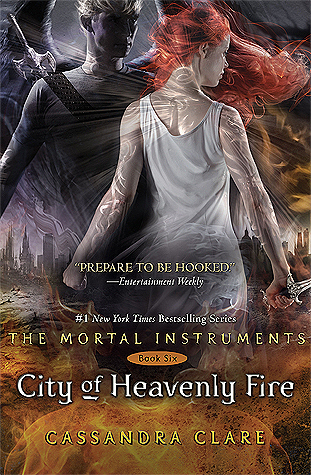 The Mortal Instruments : Book Six : City Of Heavenly Fire