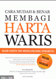 Cara Mudah Dan Benar Membagi Harta Waris : Agar Harta Tak Mengundang Sengketa