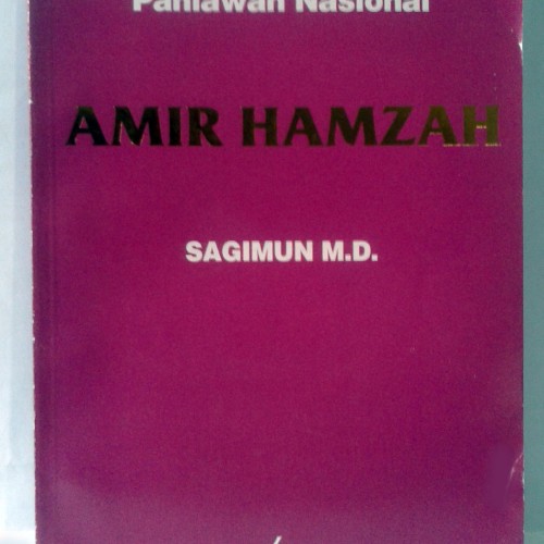 Pahlawan nasional amir hamzah / Sagimun M.D
