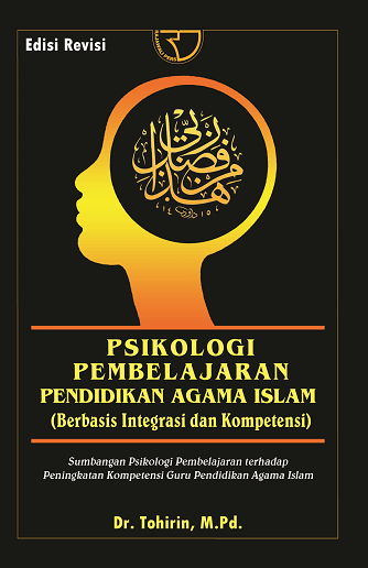 Psikologi Pembelajaran Pendidikan Agama Islam : (Berbasis Integrasi Dan Kompetensi)
