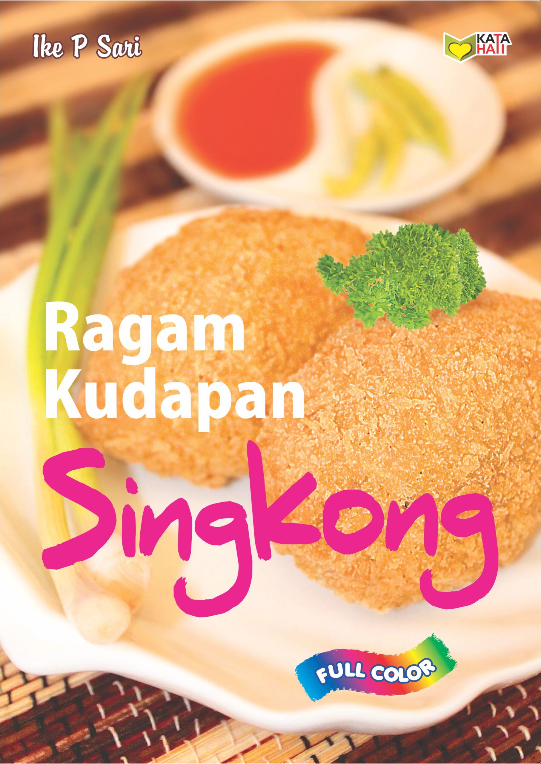 Ragam Kudapan Singkong / Ike P. Sari