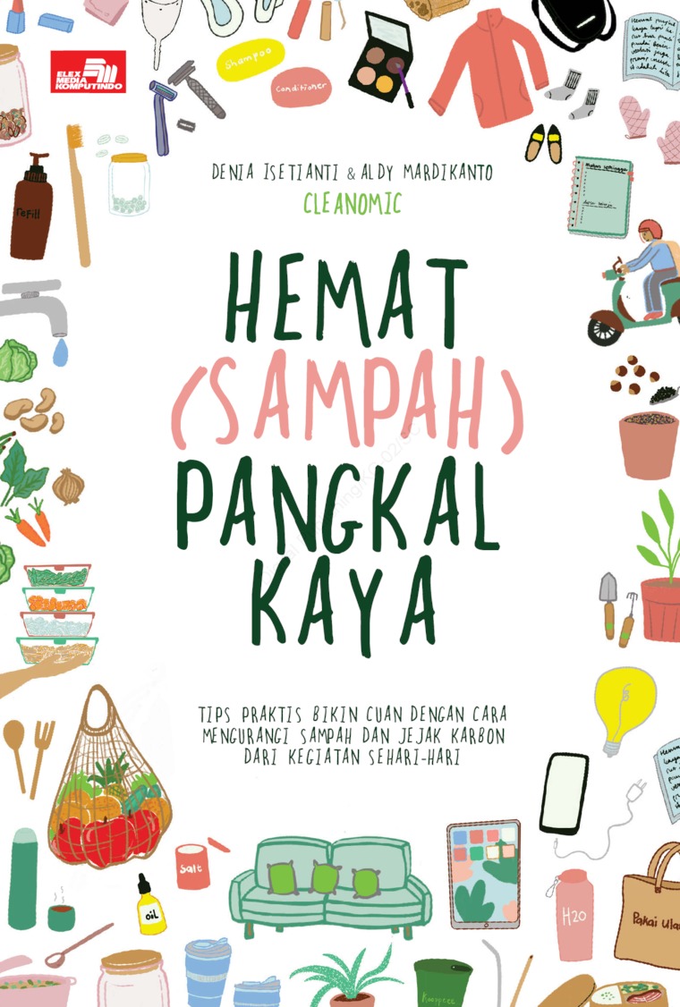 Hemat (sampah) pangkal kaya : tips praktis bikin cuan dengan cara mengurangi sampah dan jejak karbon dari kegiatan sehari-hari