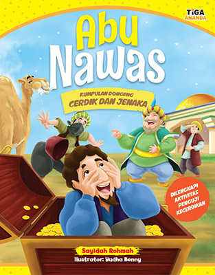 Abu nawas :  Kumpulan dongeng cerdik dan jenaka / Sayidah Rohmah; Dhita Kurniawan; Candea; Diyantomo; Yudha Benny; Cahyadi Prabowo