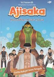 Ajisaka, dumadine aksara jawa :  cerita rakyat jawa tengah / Sri Sunarsih; penyelaras, Gunadi Aryo, editor, Hadiyansyah, desain sampul, Achmad Taupik