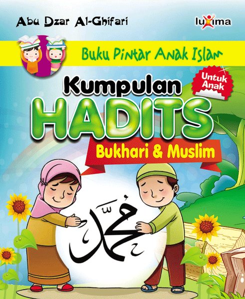 Kumpulan Hadits : Bukhari-Muslim Untuk Anak-Anak