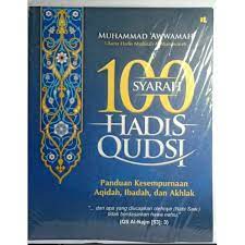 Syarah 100 hadis qudsi :  panduan kesempurnaan Aqidah, Ibadah dan Akhlak / Muhammad 'Awwamah ; penerjemah, Toto Edidarmo