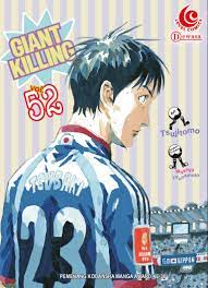 Giant killing 52 Tsujitomo ; ide cerita, Masaya Tsunatomo ; penerjemah, Hanif Eka Cahyono ; editor, Adisti