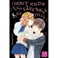 I don't know such sweetness like this / Kiina Nishino ; penerjemah, Milka ; penerjemah ; Niken