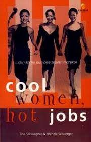 Cool women, hot jobs ... dan kamu pun bisa seperti mereka! / Tina Schwager dan Michele Schuerger