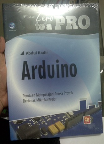 From zero to a pro arduino (edisi revisi) : Panduan mempelajari pembuatan aneka proyek berbasis mikrokontroler