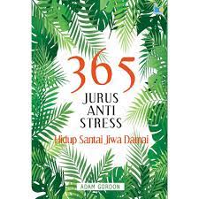 365 Jurus Anti-Stres : Hidup Santai, Jiwa Damai