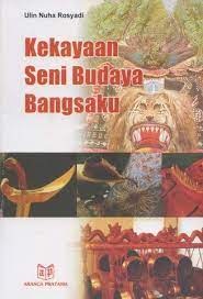 Kekayaan seni budaya bangsaku