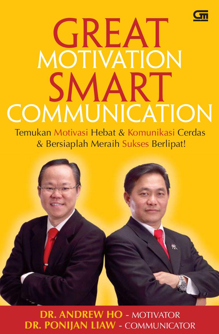 Great motivation smart communication / Andrew Ho ; Ponijan Liaw